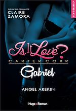 Télécharger le livre :  Is it love ? Carter corp. Gabriel Episode 3