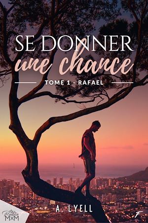 Téléchargez le livre :  Se donner une chance - tome 1 Rafael