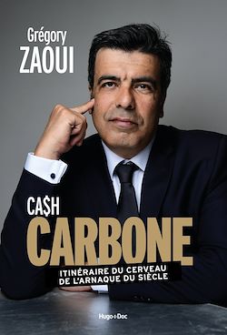 Télécharger le livre :  Carbone- Itinéraire du cerveau de l'arnaque du siècle