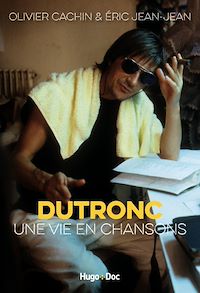 Téléchargez le livre :  Dutronc, une vie en chansons