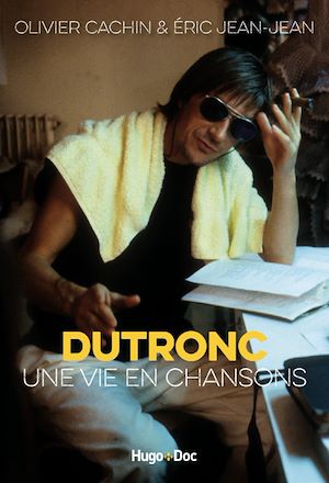Téléchargez le livre :  Dutronc, une vie en chansons