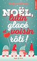 Télécharger le livre :  Noël, lutin glacé et voisin rôti !