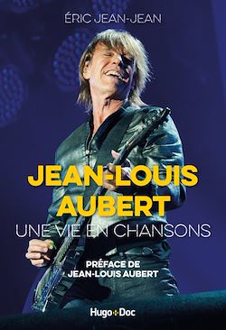 Télécharger le livre :  Jean-Louis Aubert, une vie en chansons