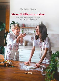 Télécharger le livre :  Mère & fille en cuisine - Plus de 80 recettes gourmandes pour toutes les saisons