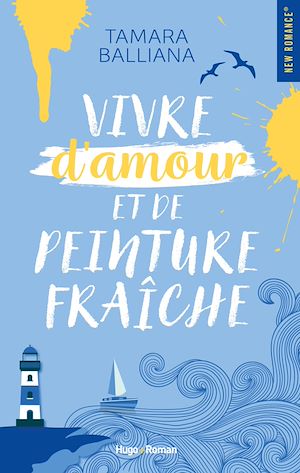 Téléchargez le livre :  Vivre d'amour et de peinture fraîche