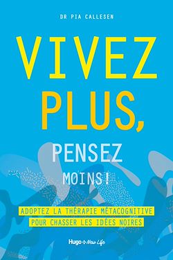Télécharger le livre :  Vivez plus, pensez moins