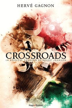 Télécharger le livre :  Crossroads - La dernière chanson de Robert Johnson