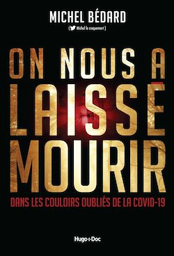 Télécharger le livre :  On nous a laissé mourir - Dans les couloirs des oubliés de la Covid-19