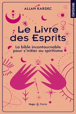 Télécharger le livre :  Le livre des Esprits - La Bible incontournable pour s'initier au spiritisme