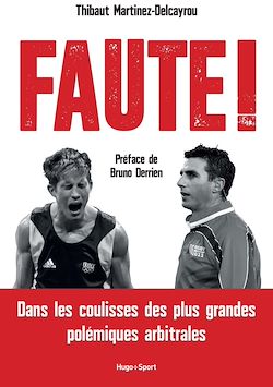 Télécharger le livre :  Faute ! Dans les coulisses des plus grandes polémiques arbitrales