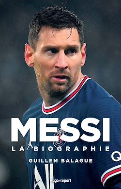 Télécharger le livre :  Messi - La biographie