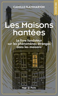 Télécharger le livre :  Maisons Hantées - Le livre fondateur sur les phénomènes étranges dans les maisons