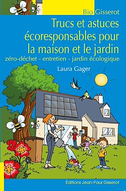 Télécharger le livre :  Trucs et astuces écoresponsables pour la maison et le jardin