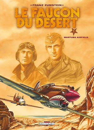 Téléchargez le livre :  Le Faucon du désert T01 - Martuba Airfield