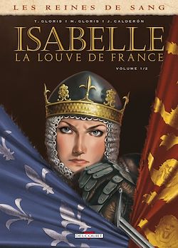 Télécharger le livre :  Les Reines de sang - Isabelle, la louve de France T01