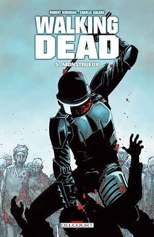 Téléchargez le livre :  Walking Dead T05 - Monstrueux