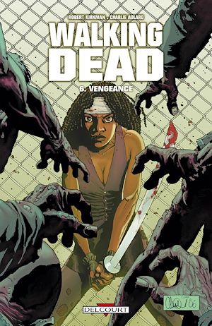 Téléchargez le livre :  Walking Dead T06 - Vengeance