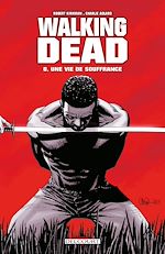 Télécharger le livre :  Walking Dead T08 - Une vie de souffrance