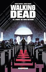 Télécharger le livre :  Walking Dead T13 - Point de non-retour