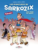 Télécharger le livre :  Les Aventures de Sarkozix T01 - Tout pour ma Gaule !
