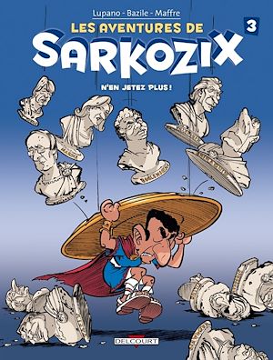 Téléchargez le livre :  Les Aventures de Sarkozix T03 - N'en jetez plus !