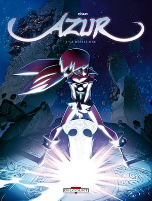 Téléchargez le livre :  Azur T03 - La Déesse orc