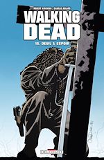 Télécharger le livre :  Walking Dead T15 - Deuil et Espoir