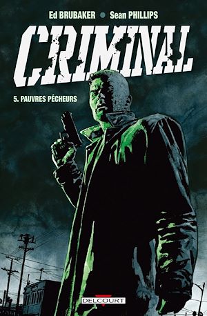 Téléchargez le livre :  Criminal T05 - Pauvres pécheurs