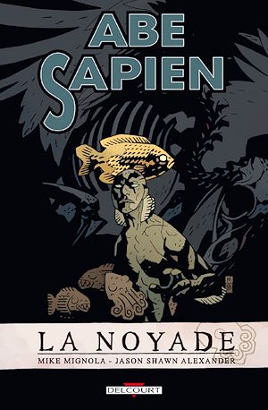 Téléchargez le livre :  Abe Sapien T01
