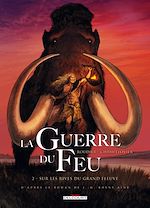 Télécharger le livre :  La Guerre du feu T02