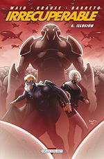 Télécharger le livre :  Irrécupérable T04 - Illusion