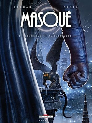 Téléchargez le livre :  Masqué T03 - Chimères et Gargouilles