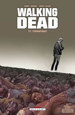 Téléchargez le livre :  Walking Dead T17 - Terrifiant