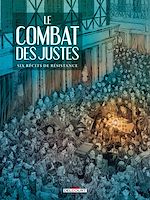 Télécharger le livre :  Le Combat des Justes - Six récits de résistance