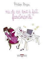 Télécharger le livre :  Ma vie est tout à fait fascinante