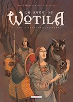 Télécharger le livre :  La Saga de Wotila T02 - Les trois sanctuaires