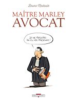Télécharger le livre :  Maître Marley, avocat T01 - Je ne parlerai qu'en ma présence !