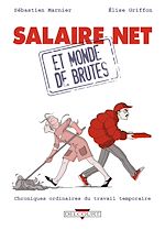 Télécharger le livre :  Salaire net et monde de brutes - Chroniques ordinaires du travail temporaire