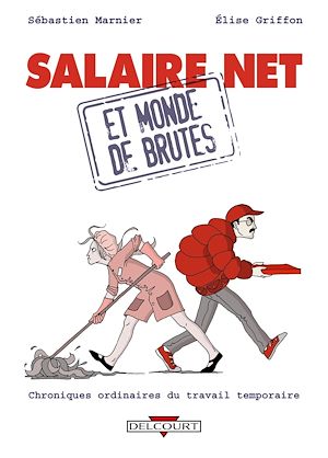 Téléchargez le livre :  Salaire net et monde de brutes - Chroniques ordinaires du travail temporaire