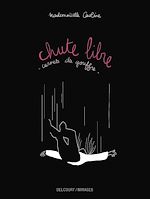 Télécharger le livre :  Chute libre - Carnets du gouffre