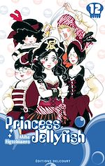 Télécharger le livre :  Princess Jellyfish T12
