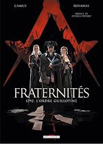 Télécharger le livre :  Fraternités T01 - 1792, l'ordre guillotiné