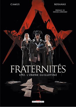 Téléchargez le livre :  Fraternités T01 - 1792, l'ordre guillotiné