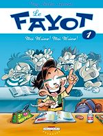 Télécharger le livre :  Le Fayot T01 - Moi m'sieur ! Moi m'sieur !