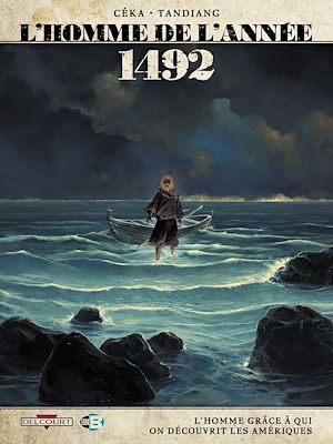 Téléchargez le livre :  L'Homme de l'année T06 - 1492 - L'Homme grâce à qui on découvrit les Amériques