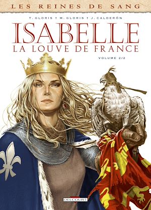 Téléchargez le livre :  Les Reines de sang - Isabelle, la louve de France T02