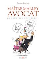 Télécharger le livre :  Maître Marley, avocat T02 - Que justice soit fête !