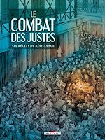 Télécharger le livre :  Le Combat des Justes - Six récits de résistance