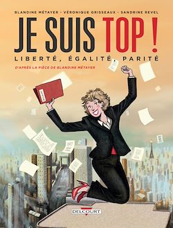 Télécharger le livre :  Je suis top ! Liberté, égalité, parité