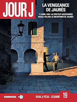 Téléchargez le livre :  Jour J T19 - La Vengeance de Jaurès